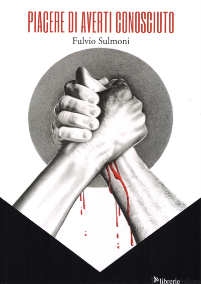PIACERE DI AVERTI CONOSCIUTO - SULMONI FULVIO