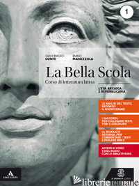 BELLA SCOLA. PER LE SCUOLE SUPERIORI. CON E-BOOK. CON ESPANSIONE ONLINE (LA). VO - CONTE GIAN BIAGIO