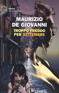 TROPPO FREDDO PER SETTEMBRE - DE GIOVANNI MAURIZIO