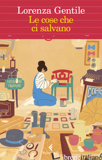 COSE CHE CI SALVANO (LE) - GENTILE LORENZA