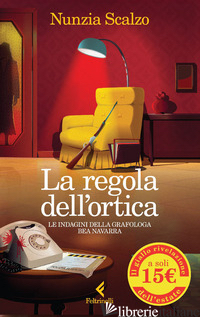 REGOLA DELL'ORTICA. LE INDAGINI DELLA GRAFOLOGA BEA NAVARRA (LA)