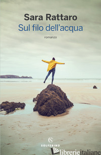SUL FILO DELL'ACQUA - RATTARO SARA