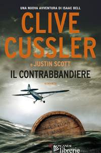 CONTRABBANDIERE (IL) - CUSSLER CLIVE; SCOTT JUSTIN