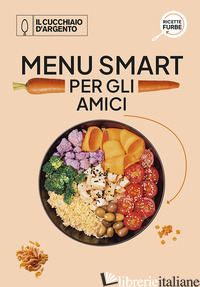 MENU' SMART PER GLI AMICI - AA.VV.
