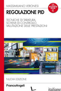 REGOLAZIONE PID. TECNICHE DI TARATURA, SCHEMI DI CONTROLLO, VALUTAZIONE DELLE PR - VERONESI MASSIMILIANO