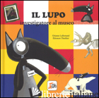 LUPO INVESTIGATORE AL MUSEO. AMICO LUPO. EDIZ. A COLORI (IL) - LALLEMAND ORIANNE