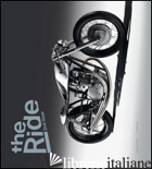 RIDE. 2ND GEAR. LE NUOVE MOTOCICLETTE CUSTOM E I LORO COSTRUTTORI. EDIZ. A COLOR - KLANTEN ROBERT; FUNK MAXIMILLIAN; HUNTER CHRIS