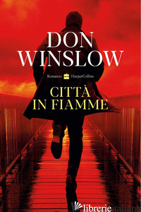 CITTA' IN FIAMME - WINSLOW DON