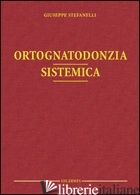 ORTOGNATODONZIA SISTEMICA - STEFANELLI GIUSEPPE