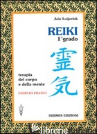 REIKI. TERAPIA DEL CORPO E DELLA MENTE. ESERCIZI PRATICI. 1º GRADO - LUIJERINK ARIE