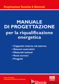 MANUALE DI PROGETTAZIONE PER LA RIQUALIFICAZIONE ENERGETICA - DE MARTIN PAOLO