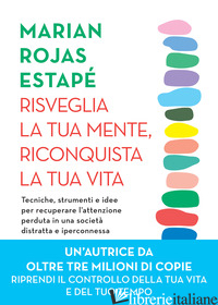 RISVEGLIA LA TUA MENTE, RICONQUISTA LA TUA VITA. TECNICHE, STRUMENTI E IDEE PER  - ROJAS ESTAPE' MARIAN