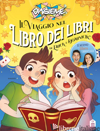 VIAGGIO NEL LIBRO DEI LIBRI DI ERICK E DOMINICK (IL) - DINSIEME