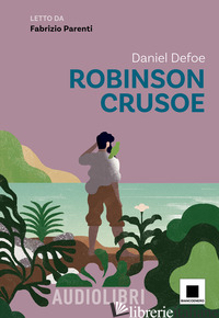 ROBINSON CRUSOE LETTO DA FABRIZIO PARENTI. CON QR CODE - DEFOE DANIEL; CASA F. (CUR.)
