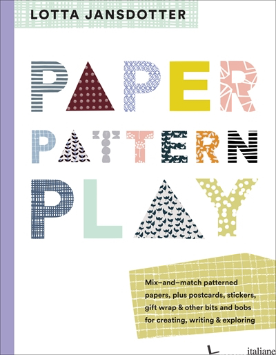 Lotta Jansdotter Paper, Pattern, Play - Lotta Jansdotter, by (photographer) Jenny Hallengren