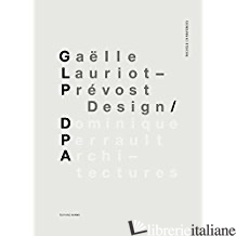 Gaelle Lauriot-Prevost, Design. Dominique Perrault, Architectures - 