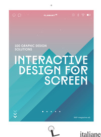 INTERACTIVE DESIGN FOR SCREEN. 100 GRAPHIC DESIGN SOLUTIONS - DESIGN 360º (CUR.)
