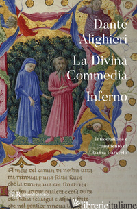 DIVINA COMMEDIA. INFERNO (LA) - ALIGHIERI DANTE; GARAVELLI B. (CUR.)