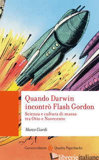 QUANDO DARWIN INCONTRO' FLASH GORDON - CIARDI MARCO