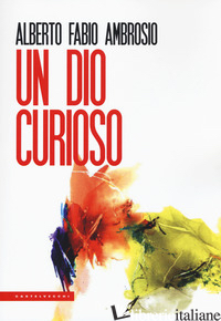 DIO CURIOSO (UN) - AMBROSIO ALBERTO FABIO