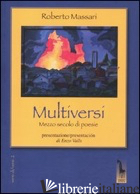 MULTIVERSI. MEZZO SECOLO DI POESIE (1962-2012) - MASSARI ROBERTO