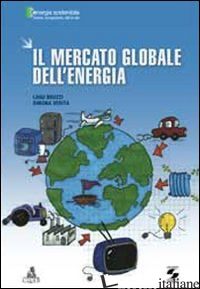 MERCATO GLOBALE DELL'ENERGIA (IL) - BRUZZI LUIGI; VERITA' SIMONA