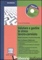 VALUTARE E GESTIRE LO STRESS LAVORO CORRELATO. MODELLI, STRUMENTI E TECNICHE DI  - HUMANITIES (CUR.)