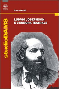 LUDVIG JOSEPHSON E L'EUROPA TEATRALE - PERRELLI FRANCO