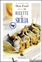 RICETTE DI SICILIA. IN CUCINA CON SLOW FOOD. 120 RICETTE DELLA TRADIZIONE - MINERDO BIANCA; MAIORCA CARMELO
