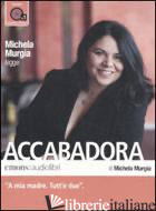 ACCABADORA LETTO DA MICHELA MURGIA. AUDIOLIBRO. CD AUDIO FORMATO MP3 - MURGIA MICHELA