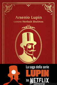 ARSENIO LUPIN CONTRO HERLOCK SHOLMES - LEBLANC MAURICE