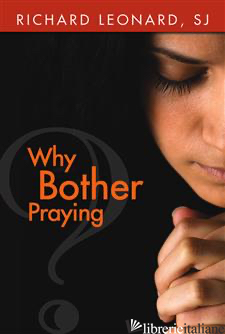WHY BOTHER PRAYING - LEONARD RICHARD