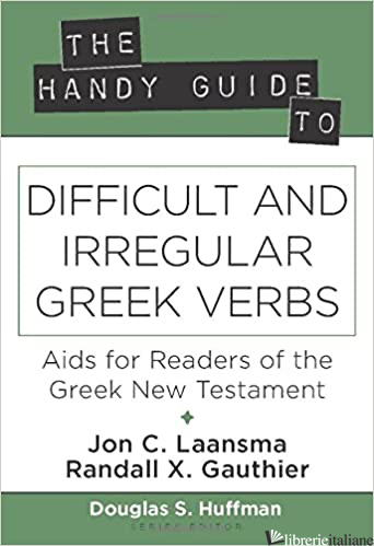 HANDY GUIDE TO DIFFICULT AND IRREGULAR GREEK VERBS - AA.VV.