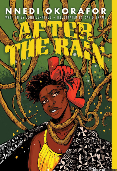 After the Rain - Nnedi Okorafor, illustrated by David Brame, adapted by John Jennings