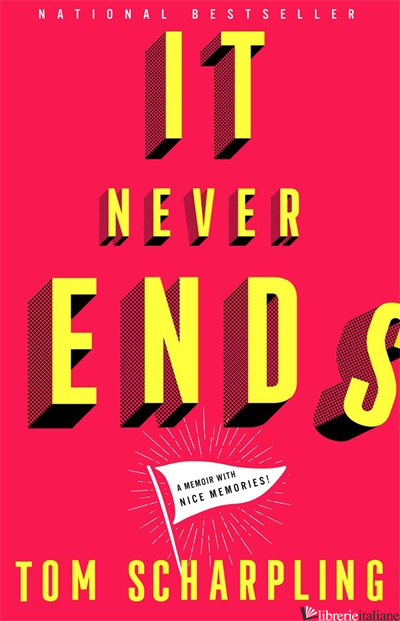 It Never Ends: A Memoir - Tom Scharpling