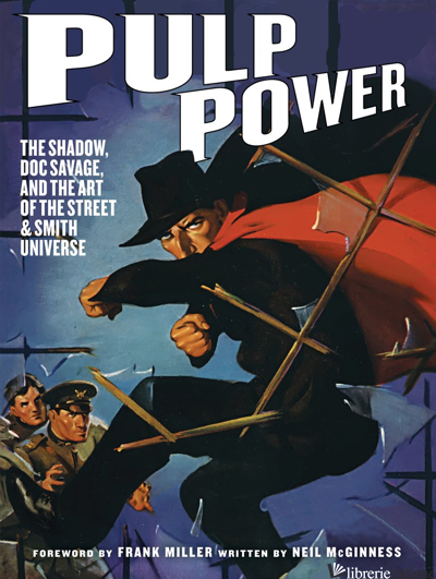 Pulp Power: The Shadow, Doc Savage, and the Art of the Street & Smith Universe - Dan DiDio
