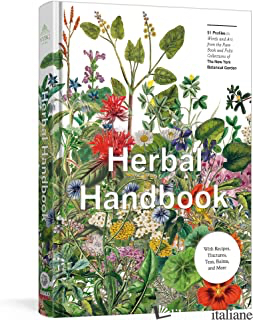 Herbal Handbook: 50 Profiles in Words and Art  - The New York Botanical Garden