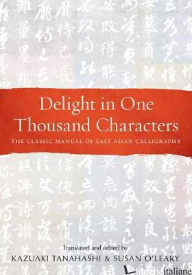Delight in One Thousand Characters - Tanahashi, Kazuaki