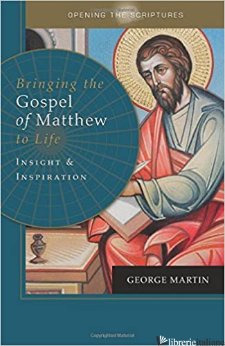 BRINGING THE GOSPEL OF MATTHEW - MARTIN GEORGE