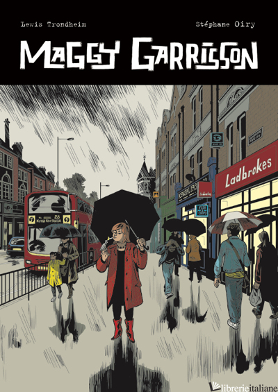 Maggy Garrisson - by (artist) Stephane Oiry, text by Lewis Trondheim