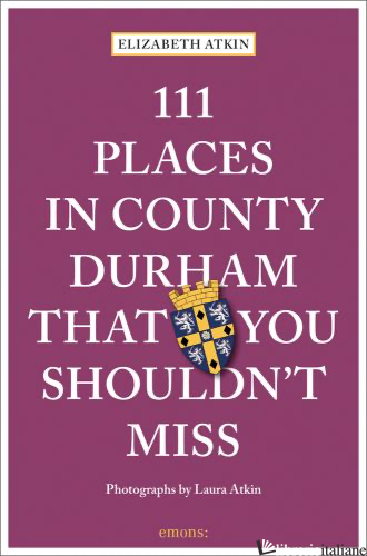 111 Places in County Durham That You Shouldn't Miss - 