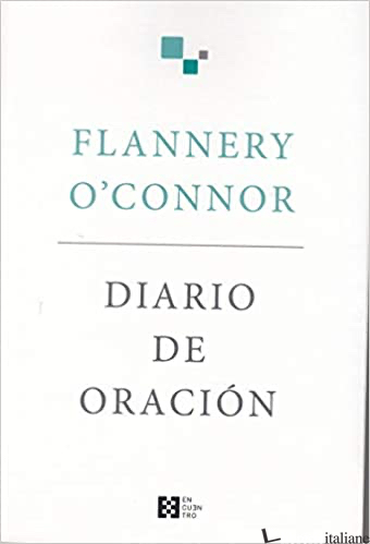 DIARIO DE ORACION - O'CONNOR FLANNERY