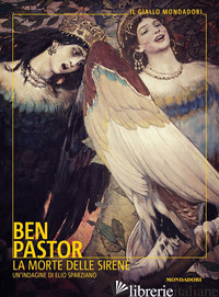 MORTE DELLE SIRENE. UN'INDAGINE DI ELIO SPARZIANO (LA) - PASTOR BEN