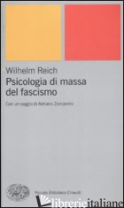 PSICOLOGIA DI MASSA DEL FASCISMO - REICH WILHELM