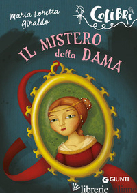 MISTERO DELLA DAMA (IL) - GIRALDO MARIA LORETTA