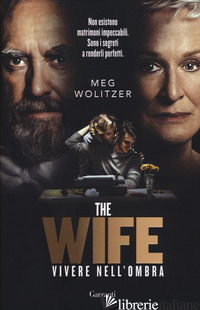 WIFE. VIVERE NELL'OMBRA (THE) - WOLITZER MEG