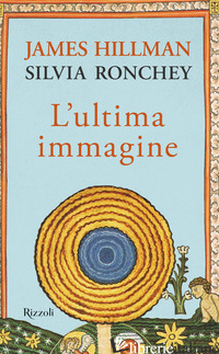 ULTIMA IMMAGINE (L') - HILLMAN JAMES; RONCHEY SILVIA