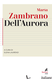 DELL'AURORA - ZAMBRANO MARIA; LAURENZI E. (CUR.)