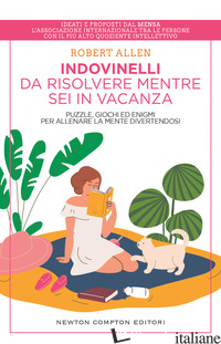 INDOVINELLI DA RISOLVERE MENTRE SEI IN VACANZA. PUZZLE, GIOCHI ED ENIGMI PER ALL - ALLEN ROBERT
