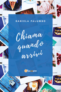 CHIAMA QUANDO ARRIVI - PALUMBO DANIELA